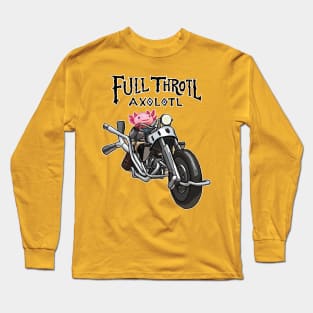 Full Throttle Axolotl on Motorcycle Long Sleeve T-Shirt